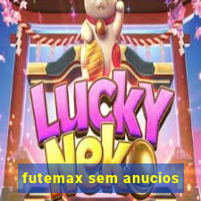 futemax sem anucios